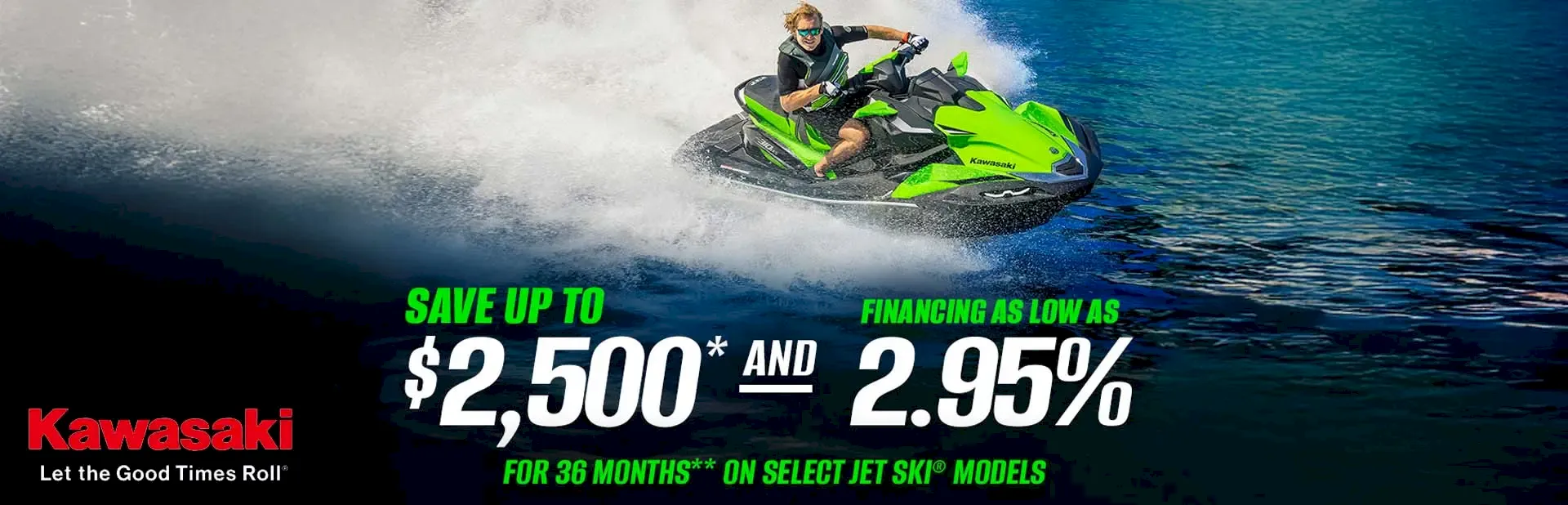 Read more about the article SAVE UP TO $2,500* AND FINANCING AS LOW AS 2.95% FOR 36 MONTHS** ON SELECT JET SKI MODELS