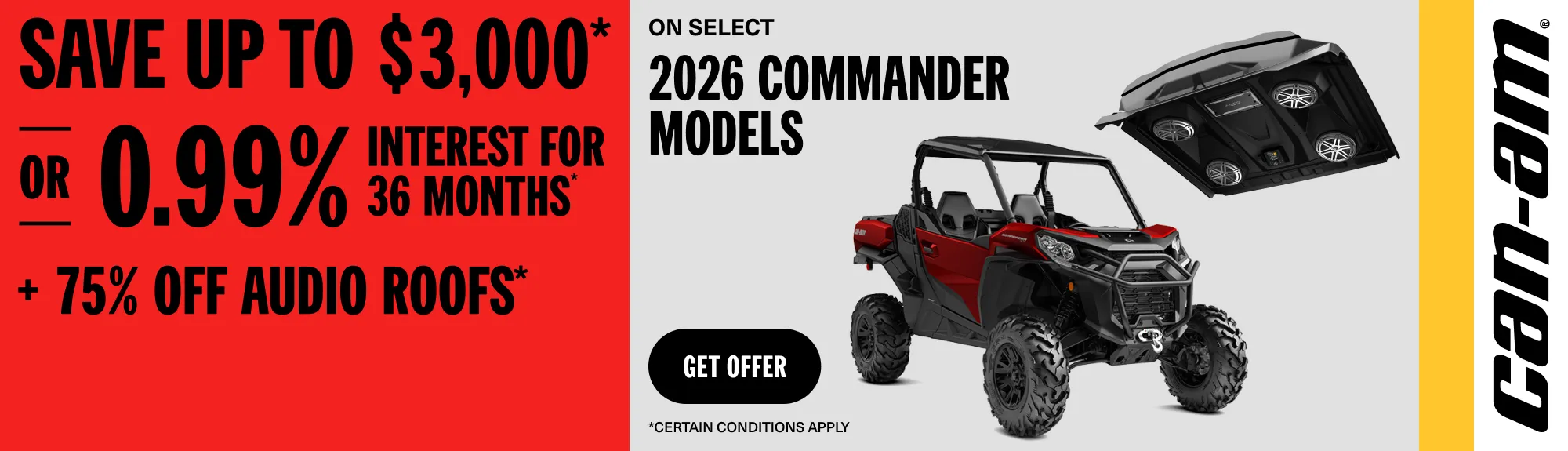 Read more about the article Can-Am – Save up to $3,000 or 0.99% for 36 months + 75% off on select audio roofs on select 2026 Commander models